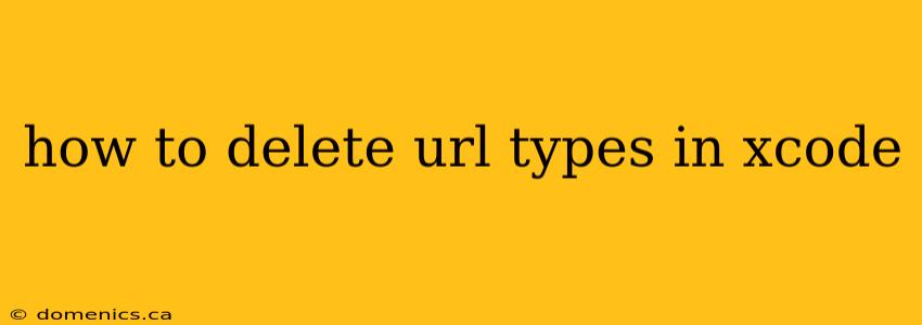 how to delete url types in xcode
