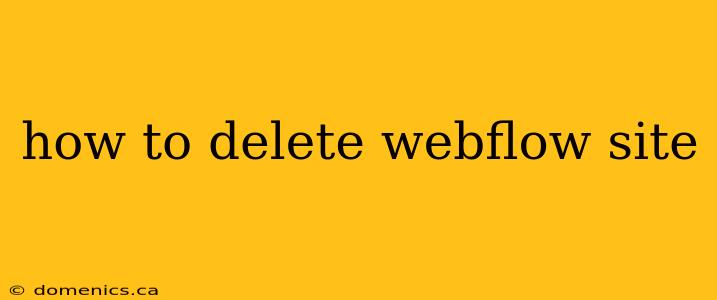 how to delete webflow site