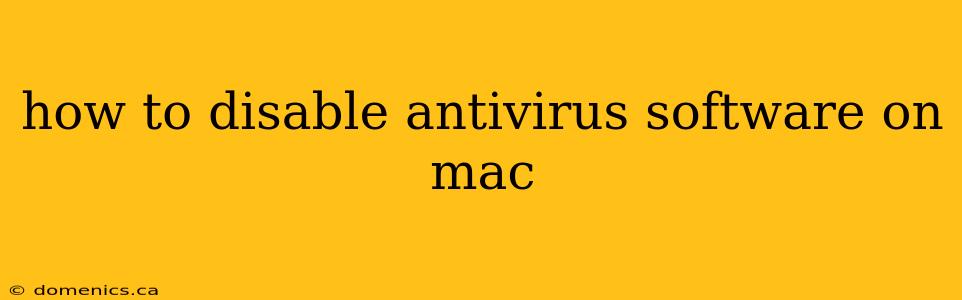 how to disable antivirus software on mac