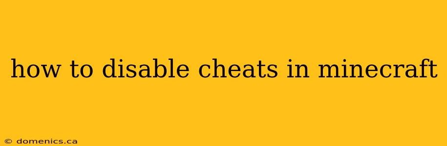 how to disable cheats in minecraft