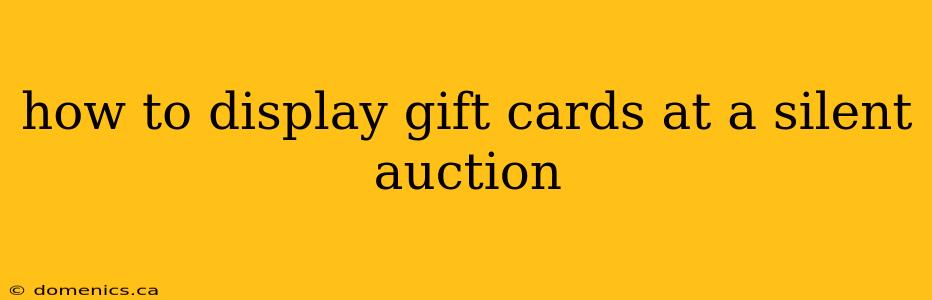 how to display gift cards at a silent auction