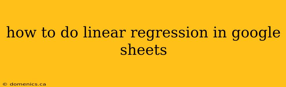 how to do linear regression in google sheets