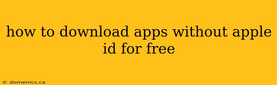 how to download apps without apple id for free