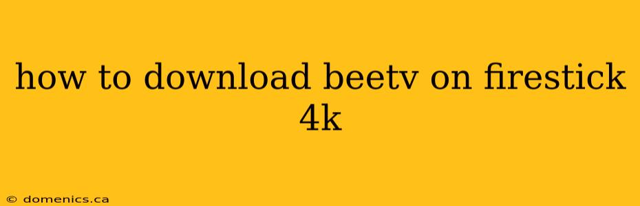 how to download beetv on firestick 4k