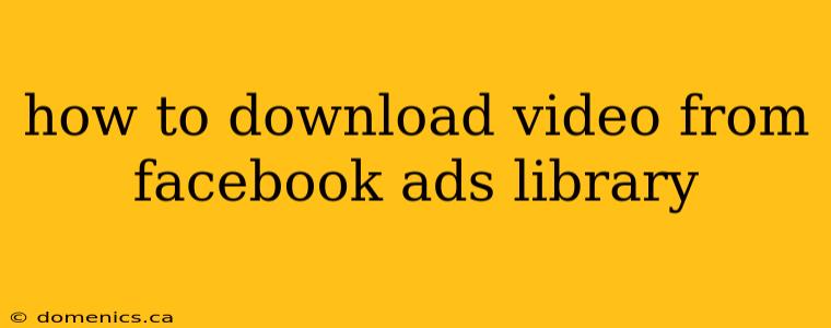 how to download video from facebook ads library