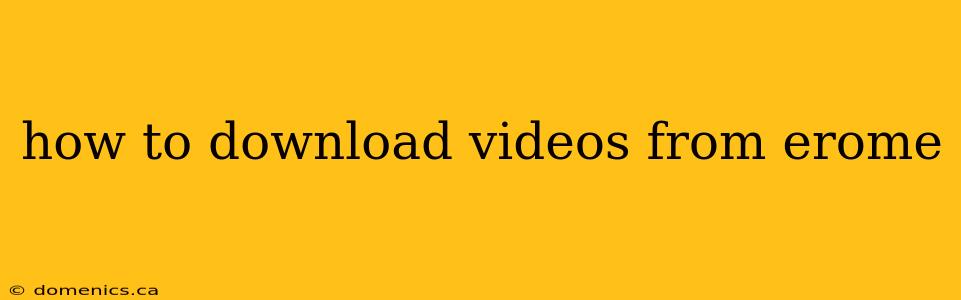 how to download videos from erome