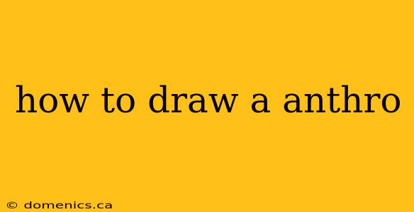 how to draw a anthro