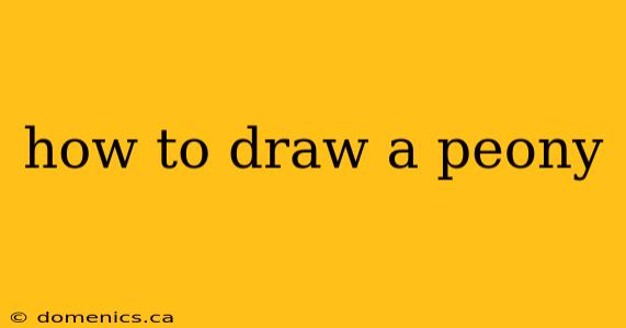 how to draw a peony