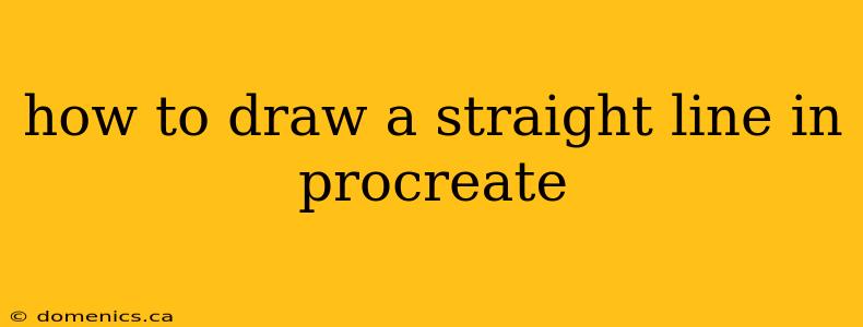 how to draw a straight line in procreate