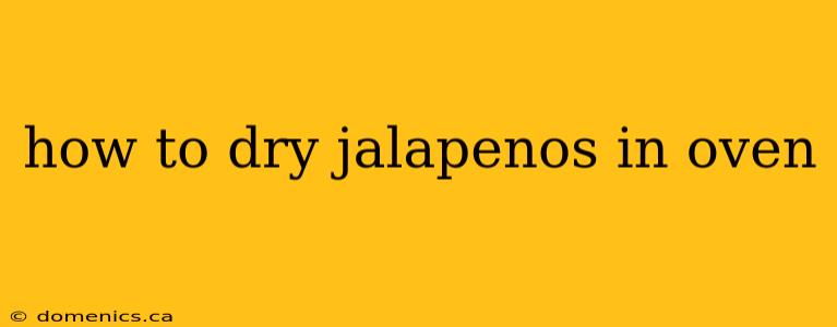 how to dry jalapenos in oven