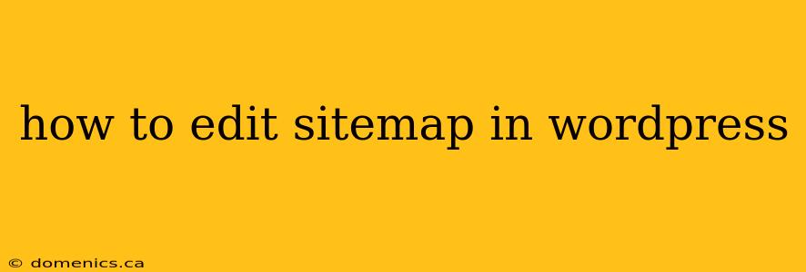 how to edit sitemap in wordpress