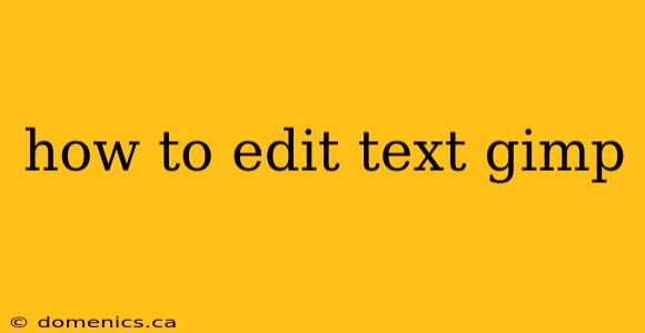 how to edit text gimp