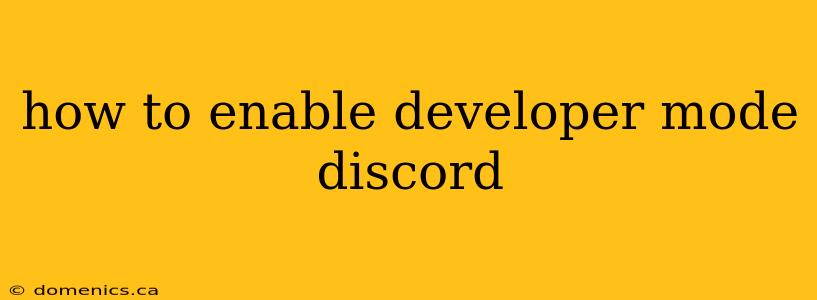 how to enable developer mode discord