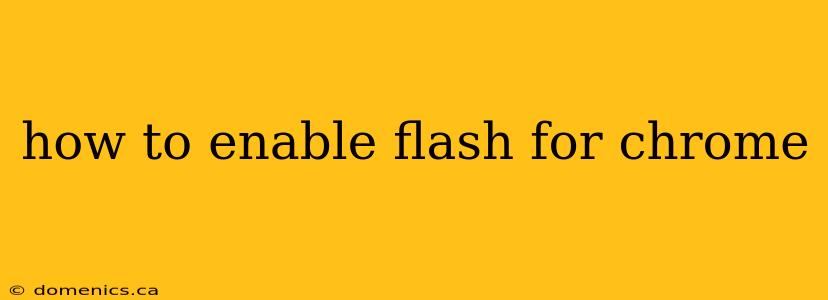 how to enable flash for chrome