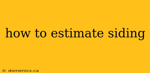 how to estimate siding