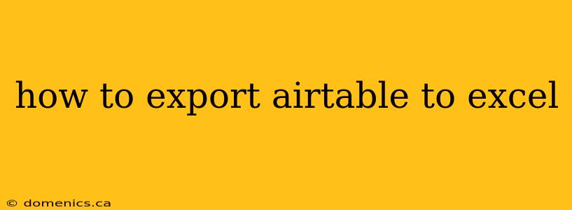 how to export airtable to excel