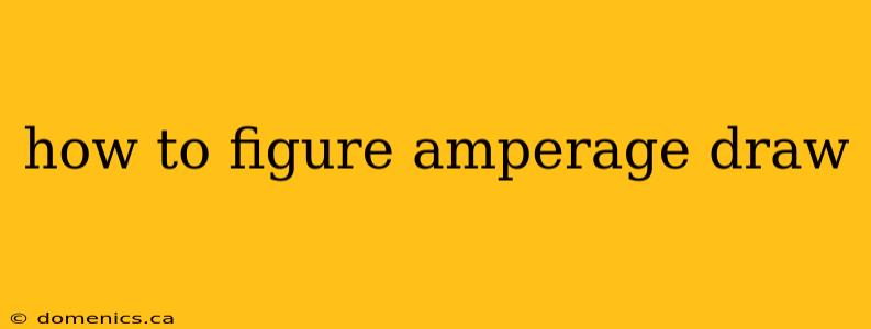 how to figure amperage draw