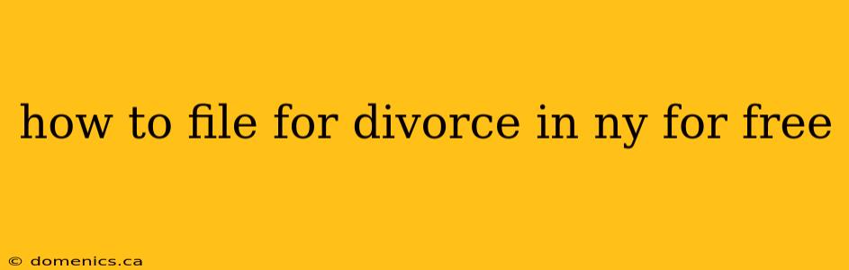 how to file for divorce in ny for free