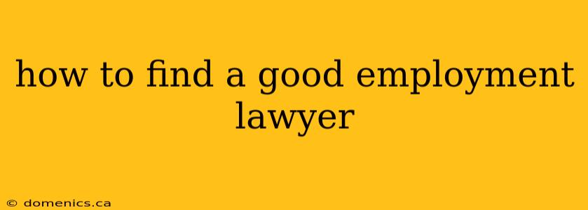 how to find a good employment lawyer