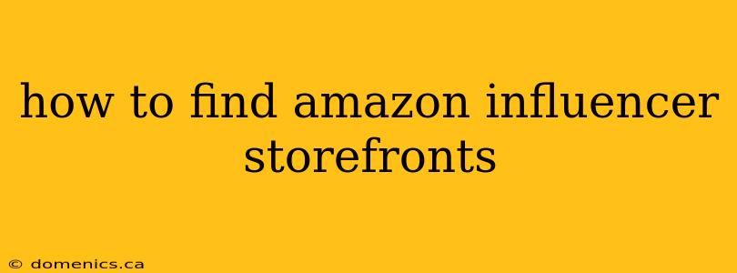 how to find amazon influencer storefronts