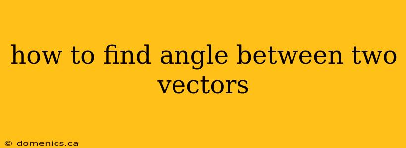 how to find angle between two vectors