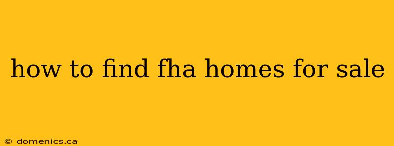 how to find fha homes for sale