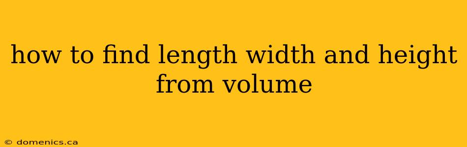 how to find length width and height from volume