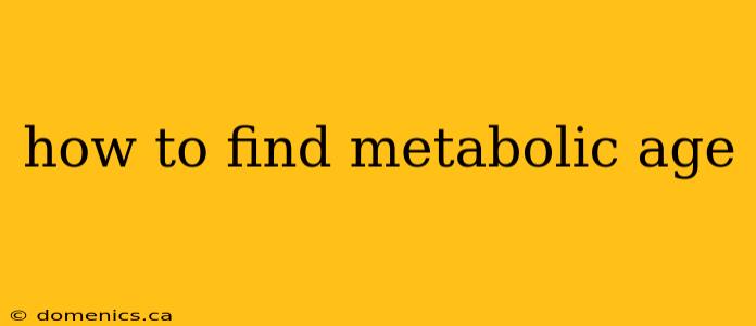 how to find metabolic age