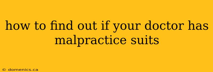 how to find out if your doctor has malpractice suits