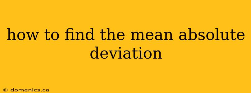 how to find the mean absolute deviation