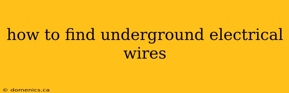 how to find underground electrical wires