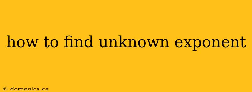 how to find unknown exponent