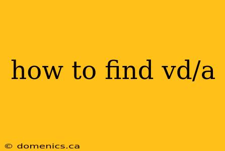 how to find vd/a