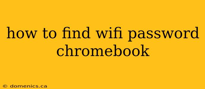 how to find wifi password chromebook