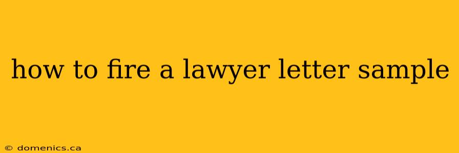 how to fire a lawyer letter sample