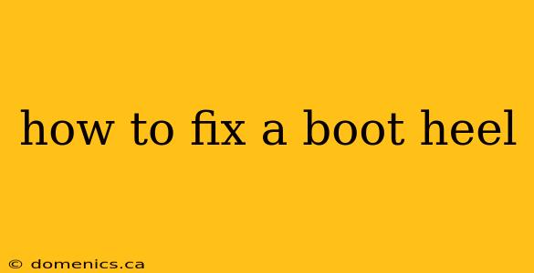 how to fix a boot heel