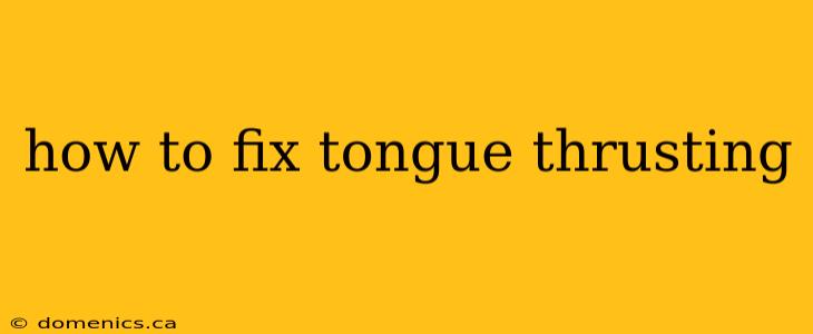 how to fix tongue thrusting