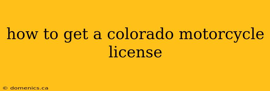 how to get a colorado motorcycle license