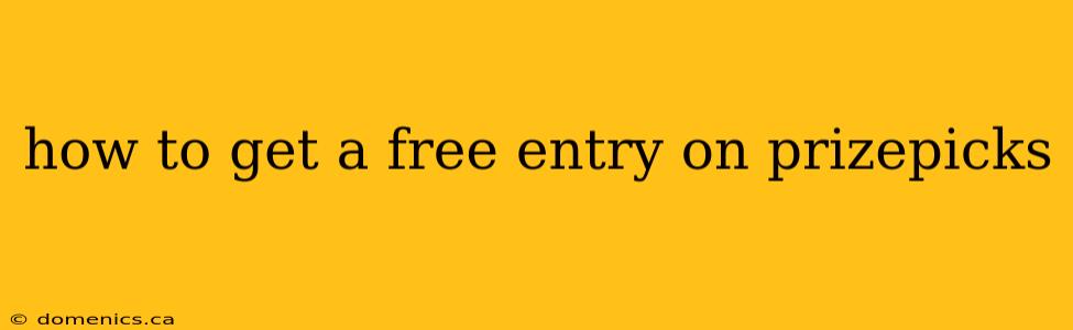 how to get a free entry on prizepicks