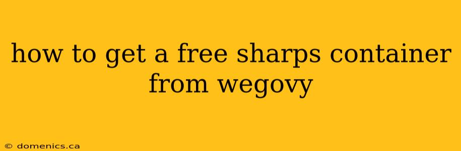 how to get a free sharps container from wegovy