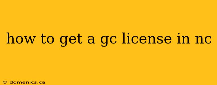 how to get a gc license in nc