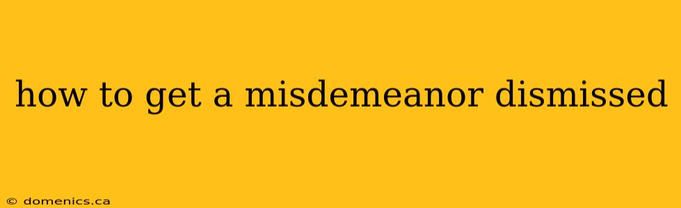 how to get a misdemeanor dismissed