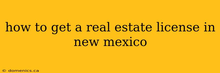 how to get a real estate license in new mexico