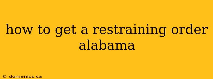 how to get a restraining order alabama