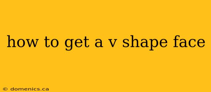 how to get a v shape face