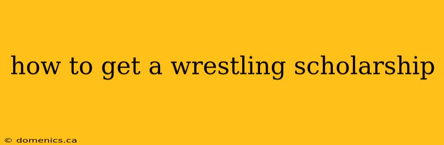 how to get a wrestling scholarship