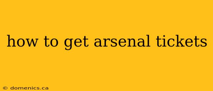 how to get arsenal tickets