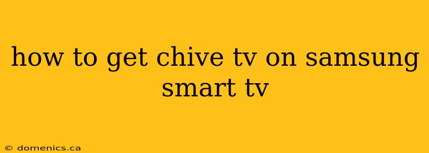 how to get chive tv on samsung smart tv