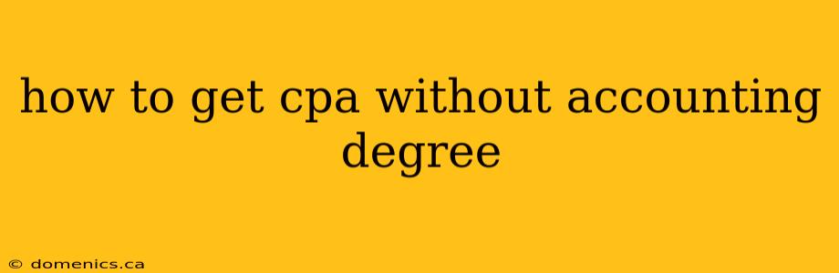 how to get cpa without accounting degree