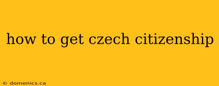 how to get czech citizenship